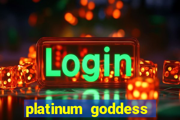 platinum goddess power bet slot