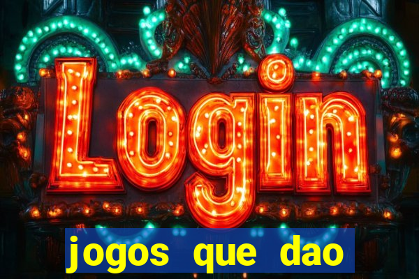 jogos que dao dinheiro facil