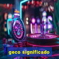 geco significado