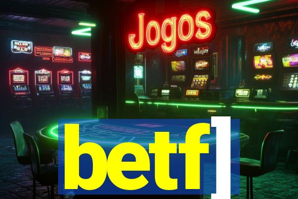 betf]