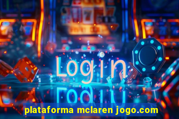 plataforma mclaren jogo.com