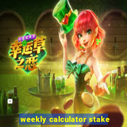 weekly calculator stake