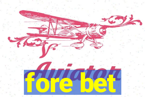 fore bet