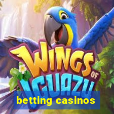 betting casinos