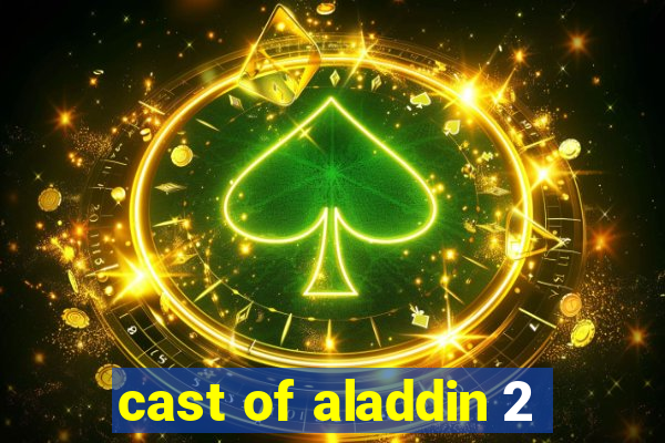 cast of aladdin 2