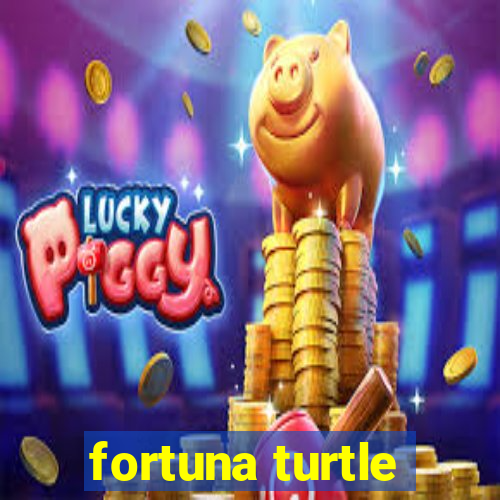 fortuna turtle