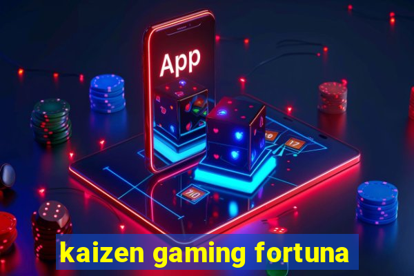 kaizen gaming fortuna