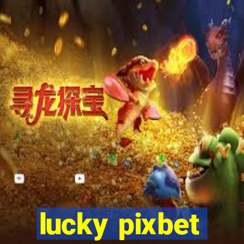 lucky pixbet