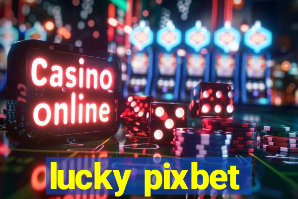 lucky pixbet