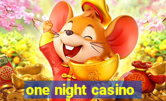 one night casino