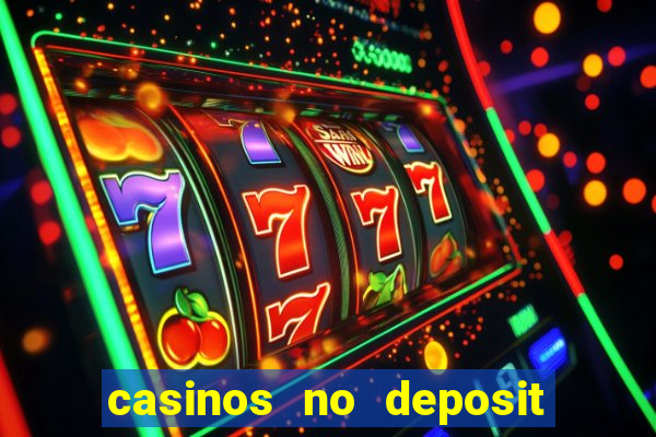 casinos no deposit bonus codes