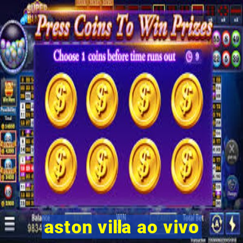 aston villa ao vivo