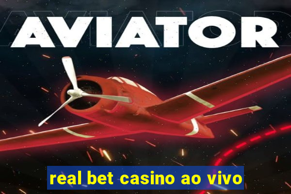 real bet casino ao vivo