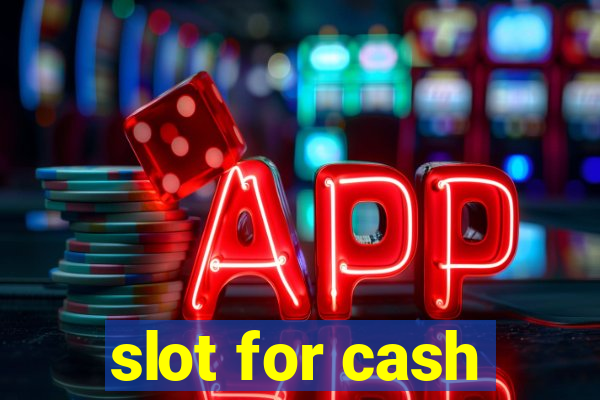 slot for cash