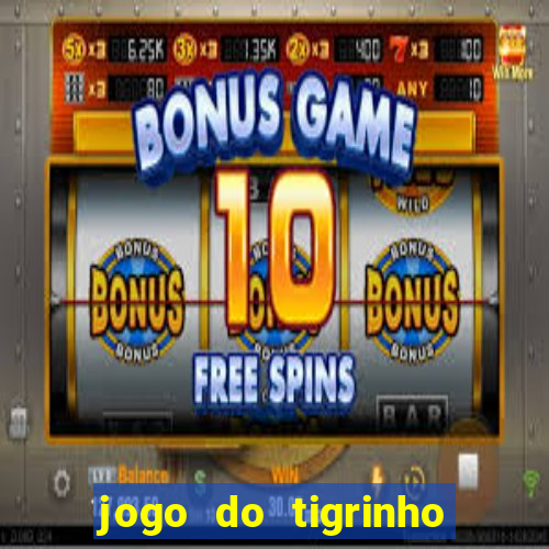 jogo do tigrinho é bom