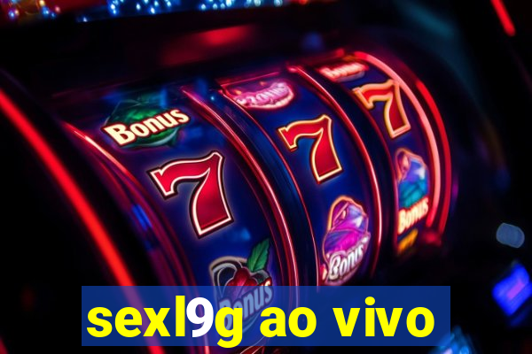 sexl9g ao vivo