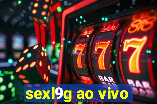 sexl9g ao vivo