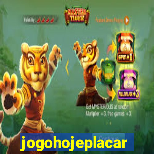 jogohojeplacar