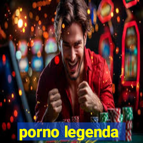 porno legenda