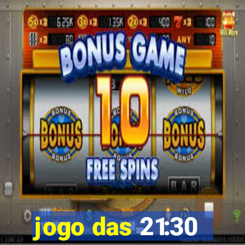 jogo das 21:30