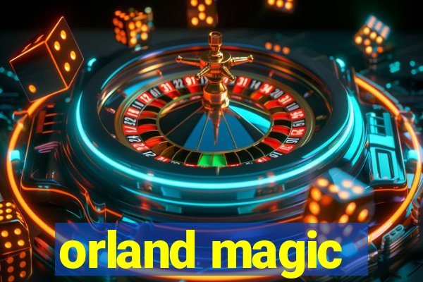 orland magic