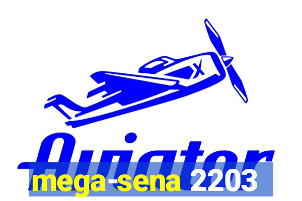 mega-sena 2203