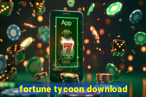 fortune tycoon download