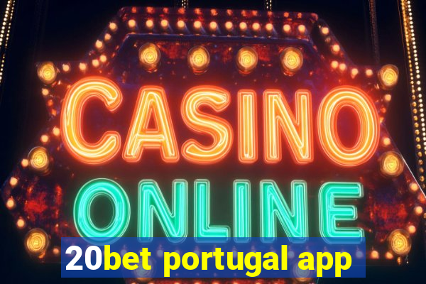 20bet portugal app