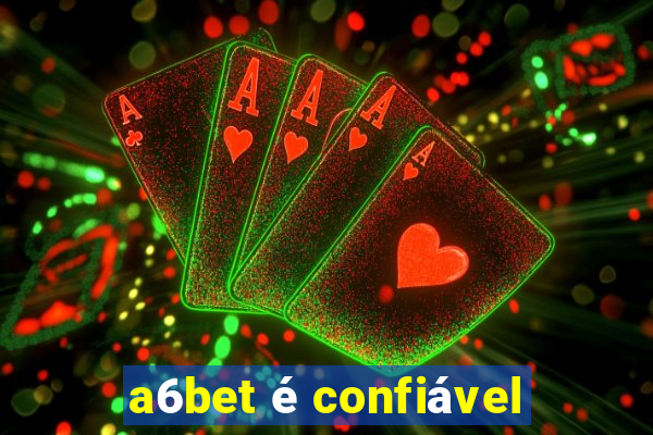 a6bet é confiável