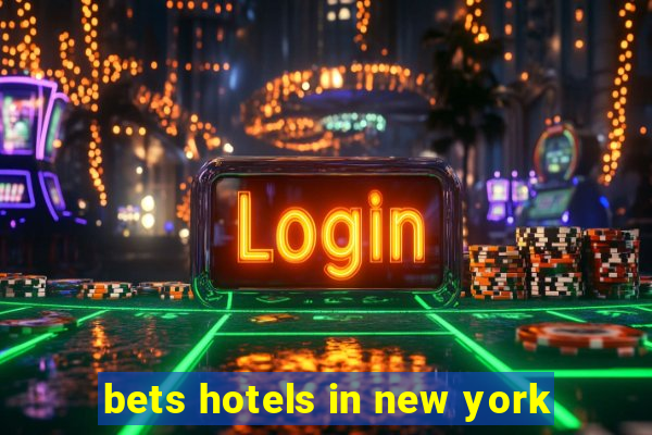 bets hotels in new york