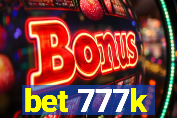 bet 777k