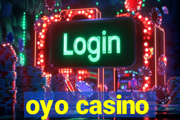 oyo casino