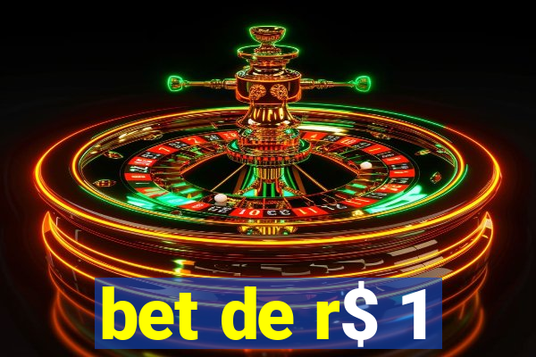 bet de r$ 1