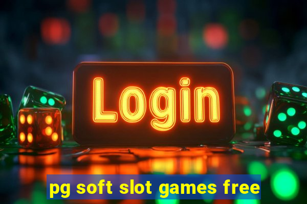 pg soft slot games free