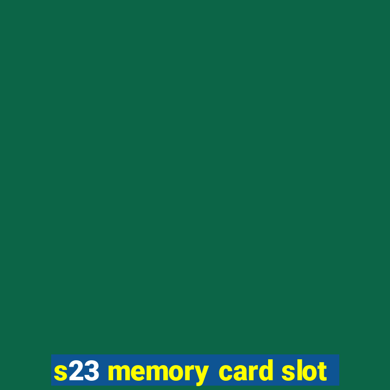 s23 memory card slot