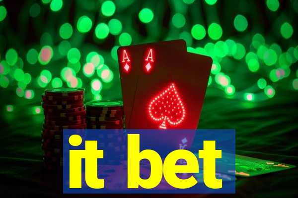 it bet