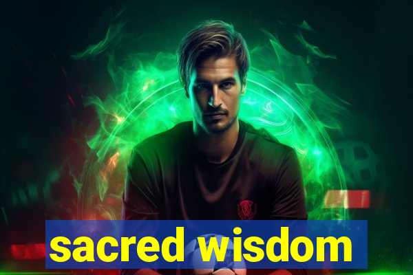 sacred wisdom