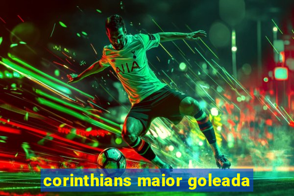 corinthians maior goleada