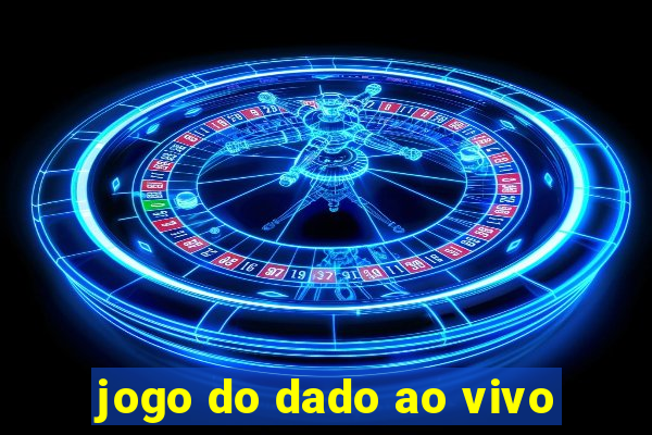 jogo do dado ao vivo