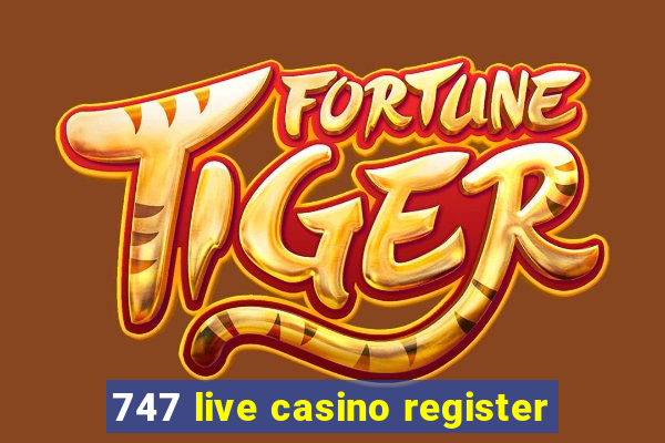 747 live casino register