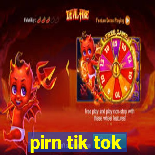 pirn tik tok