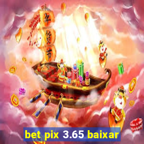 bet pix 3.65 baixar