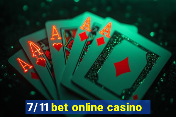 7/11 bet online casino