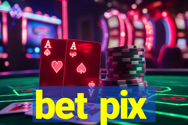 bet pix