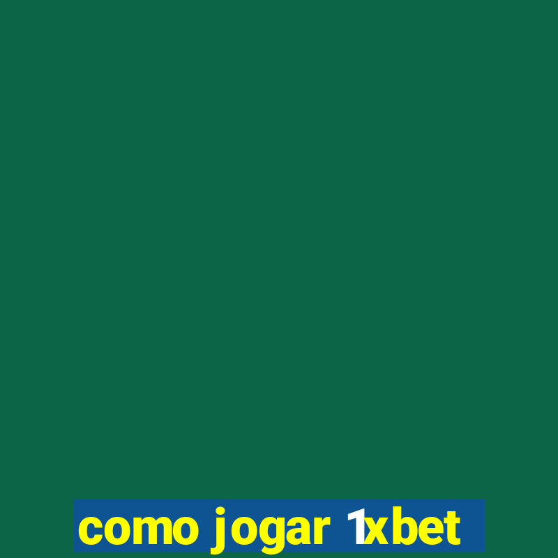 como jogar 1xbet