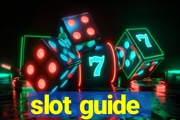 slot guide