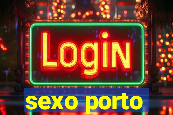 sexo porto