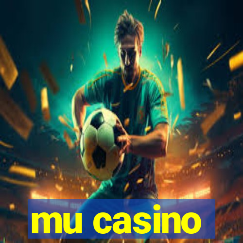 mu casino