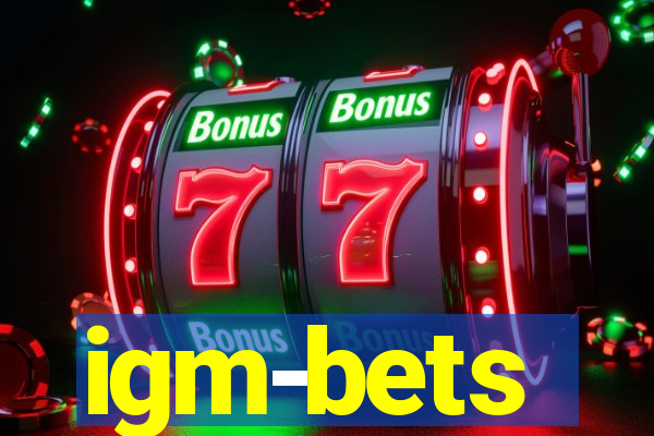 igm-bets