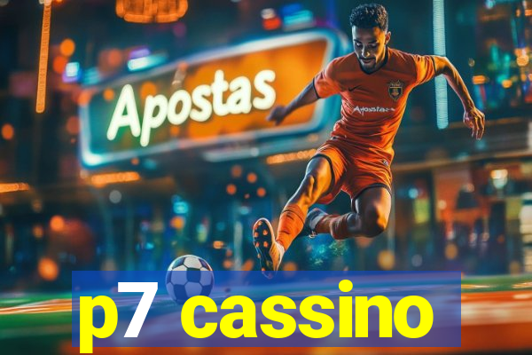 p7 cassino